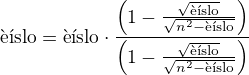 $\text {��slo}=\text {��slo}\cdot \frac {\(1-\frac {\sqrt {\text {��slo}}}{\sqrt {n^2-\text {��slo}}}\)}{\(1-\frac{\sqrt {\text {��slo}}}{\sqrt {n^2-\text {��slo}} }\)}$
