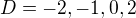 $D ={-2, -1, 0, 2}$