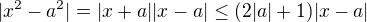 $|x^2-a^2|=|x+a||x-a|\le (2|a|+1)|x-a|$
