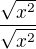 $\frac{\sqrt{x^2}}{\sqrt{x^2}}$