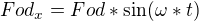 $Fod_x=Fod*\sin (\omega *t)$