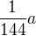 $\frac{1}{144}a$