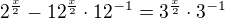 $2^{\frac{x}{2}}-12^{\frac{x}{2}}\cdot 12^{-1}=3^{\frac{x}{2}}\cdot 3^{-1}$