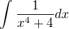 $\int_{}^{}\frac{1}{x^{4}+4}dx$