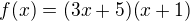 kopírovat do textarea $f(x)=(3x+5)(x+1)$