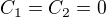 $C_1=C_2=0$