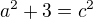 $a^2+3=c^2$