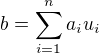 $b=\sum_{i=1}^n a_iu_i$