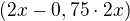 $(2x-0,75\cdot 2x)$