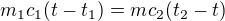 $m_{1}c_{1}(t-t_{1})=m_{}c_{2}(t_{2}-t)$