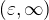 $(\varepsilon,\infty)$