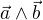 $\vec a\wedge \vec b$