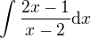 $\int \frac{2x-1}{x-2} \mathrm{d}x$