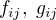 $f_{ij},\; g_{ij}$