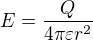$E=\frac{Q}{4\pi \varepsilon r^2}$