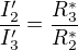 $\frac{I_2'}{I_3'}=\frac{R_3^{*}}{R_2^{*}}$