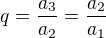$q = \frac{a_{3}}{a_{2}} = \frac{a_{2}}{a_{1}}$