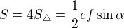 $S=4S_\triangle =\frac12ef\sin \alpha $