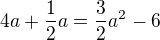 $4a+\frac 12 a=\frac{3}{2}a^{2}-6$