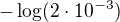 $-\log(2\cdot10^{-3})$