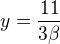 $y=\frac{11}{3\beta }$