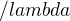 $/lambda$