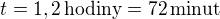 $t=1,2\,\text{hodiny}=72\,\text{minut}$