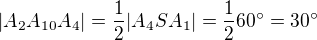 $|A_{2}A_{10}A_4|=\frac{1}{2}|A_{4}SA_1|=\frac{1}{2}60^\circ =30^\circ $