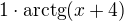 $1\cdot{\rm arctg}(x+4)$