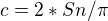 $c=2*Sn/\pi $