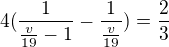 kopírovat do textarea $4(\frac{1}{\frac{v}{19}-1}-\frac{1}{\frac{v}{19}})=\frac{2}{3}$