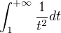 $\int_{1}^{+\infty}\frac 1 {t^2}dt$