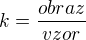 kopírovat do textarea $k= \frac{obraz}{vzor}$