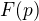 $F(p)$