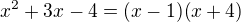 $x^2+3x-4=(x-1)(x+4)$