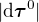 $|\d\boldsymbol{\tau}^0|$