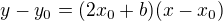 $y-y_0=(2x_0+b)(x-x_0)$