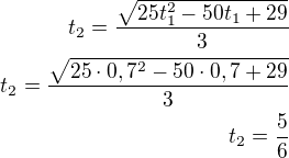 $t_2=\frac{\sqrt{25t_1^2-50t_1+29}}{3}\\t_2=\frac{\sqrt{25\cdot 0,7^2-50\cdot 0,7+29}}{3}\\t_2=\frac 56$