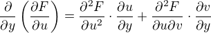 $\frac{\partial}{\partial y}\(\frac{\partial F}{\partial u}\) = \frac{\partial^2 F}{\partial u^2}\cdot \frac{\partial u}{\partial y} + \frac{\partial^2 F}{\partial u \partial v}\cdot \frac{\partial v}{\partial y}$