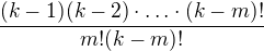 kopírovat do textarea $\frac{(k-1)(k-2)\cdot \ldots \cdot (k-m)!}{m!(k-m)!}$