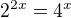 $2^{2x}=4^x$