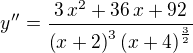 kopírovat do textarea $y''=\frac{3\,{x}^{2}+36\,x+92}{{\left( x+2\right) }^{3}\,{\left( x+4\right) }^{\frac{3}{2}}}$