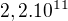 $2,2.10^{11}$
