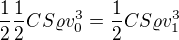 $\frac12\frac12CS\varrho v_0^3=\frac12CS\varrho v_1^3$