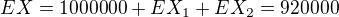 $EX=1000000+EX_1 + EX_2=920 000$