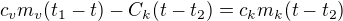 $c_vm_v(t_1-t)-C_k(t-t_2)=c_km_k(t-t_2)$
