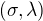 $(\sigma, \lambda) $