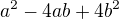 $a^{2}-4ab+4b^{2}$