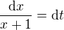 $\frac{{\rm d}x}{x+1}={\rm d}t$