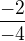 $\frac{-2}{-4} $